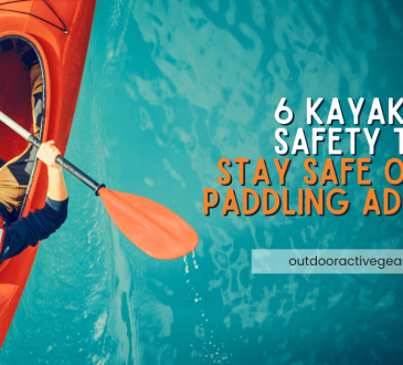 6 Kayaking Safety Tips: Stay Safe on Your Paddling Adventure