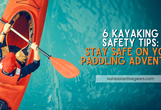 6 Kayaking Safety Tips: Stay Safe on Your Paddling Adventure