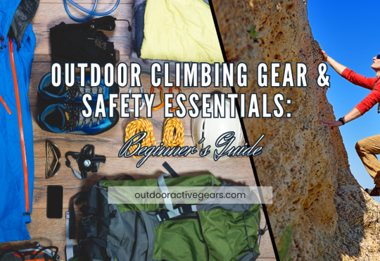 Outdoor Climbing Gear & Safety Essentials: Beginner's Guide